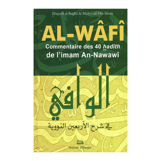 AL-WÂFÎ : COMMENTAIRE DES 40 HADITHS DE L’IMAM AN-NAWAWÎ