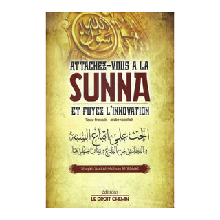 ATTACHEZ-VOUS À LA SUNNA ET FUYEZ L'INNOVATION (FRANCAIS/ARABE)