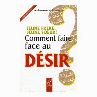 JEUNE FRERE, JEUNE SOEUR ! COMMENT FAIRE FACE AU DESIR ?