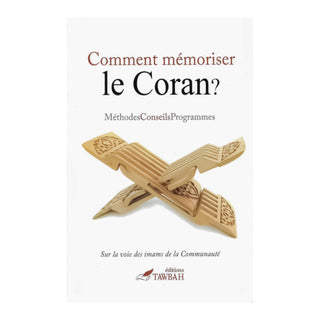 COMMENT MEMORISER LE CORAN ? : METHODE & CONSEILS & PROGRAMMES