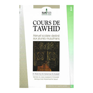 COURS DE TAWHID : MANUEL SCOLAIRE DESTINE AUX JEUNES MUSULMANS (FRANCAIS/ARABE)