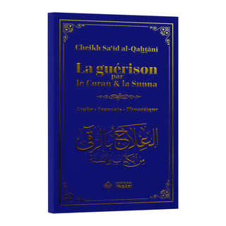 LA GUERISON PAR LE CORAN & LA SUNNA (ARABE/FRANCAIS/PHONETIQUE - PLUSIEURS COLORIS)