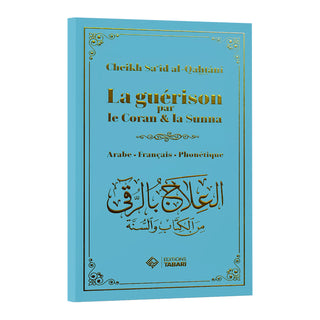 LA GUERISON PAR LE CORAN & LA SUNNA (ARABE/FRANCAIS/PHONETIQUE - PLUSIEURS COLORIS)