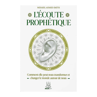 L'ECOUTE PROPHETIQUE : COMMENT ELLE PEUT NOUS TRANSFORMER ET CHANGER LE MONDE AUTOUR DE NOUS