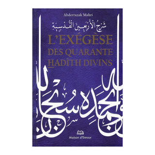 L'EXEGESE DES QUARANTE HADÎTH DIVINS