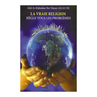 LA VRAIE RELIGION REGLE TOUS LES PROBLEMES