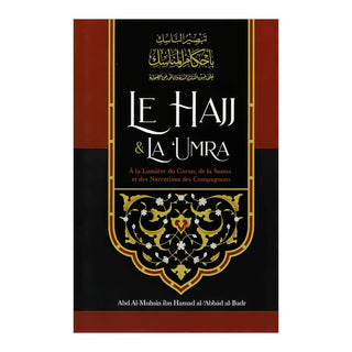 LE HAJJ & LA ‘UMRA À LA LUMIERE DU CORAN ET DE LA SUNNA ET DES NARRATIONS DES COMPAGNONS