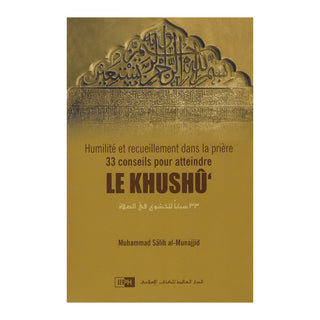 HUMILITE ET RECUEILLEMENT DANS LA PRIERE 33 CONSEILS POUR ATTEINDRE LE KHUSHÛ