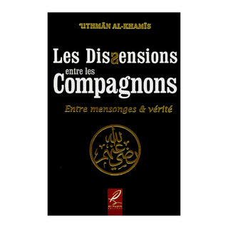 LES DISSENSIONS ENTRE LES COMPAGNONS : ENTRE MENSONGES & VERITE