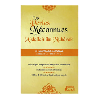 LES PERLES MECONNUES DE 'ABD-ALLAH IBN MUBÂRAK (FRANCAIS/ARABE)