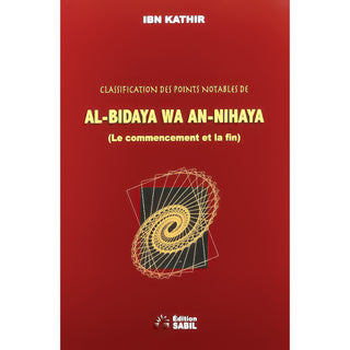 Classification Des Points Notables De Al-Bidaya Wa An-Nihaya (Le Commencement Et La Fin)