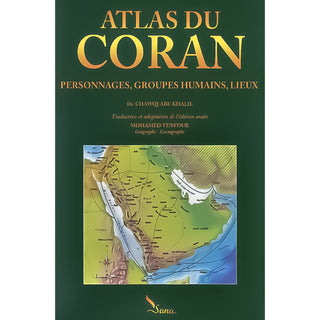 Atlas Du Coran : Personnages, Groupes Humains, Lieux