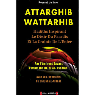 Résumé Du Livre Attarghib Wattarhib : Hadiths Inspirant Le Désir Du Paradis Et La Crainte De L’Enfer