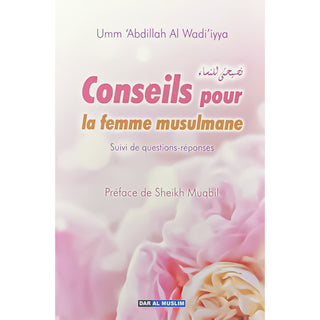 Conseils Pour La Femme Musulmane, Suivi De Questions/Réponses