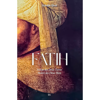 Fatih : Sultan Des Deux Terres - Maître Des Deux Mers