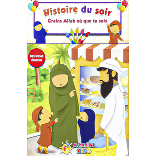 Histoire Du Soir : Crains Allah Où Que Tu Sois (3/12ans)