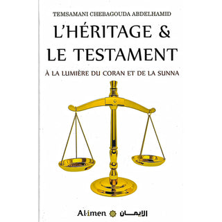 L'Héritage & Le Testament À La Lumière Du Coran Et De La Sunna