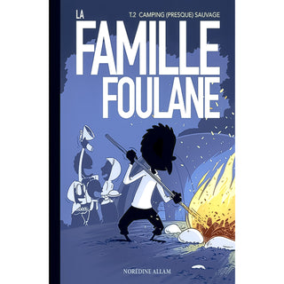 La Famille Foulane (Tome 2/9) : Camping (Presque) Sauvage
