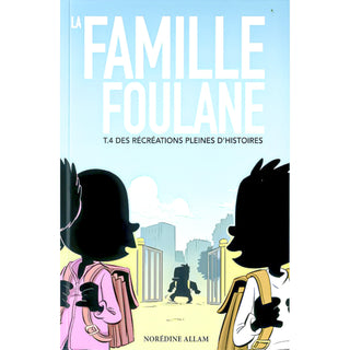 La Famille Foulane (Tome 4/9) : Des Récréations Pleines D'Histoires