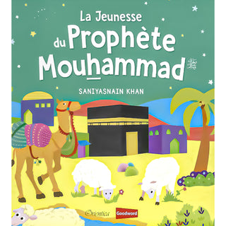 La Jeunesse Du Prophète Mouhammad (ﷺ)