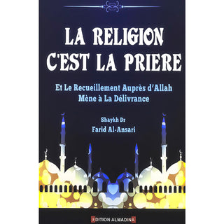 La Religion C'est La Prière Et Le Recueillement Auprès D’Allah Mène À La Délivrance