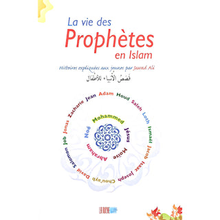 La Vie Des Prophètes En Islam, Histoires Expliquées Aux Jeunes