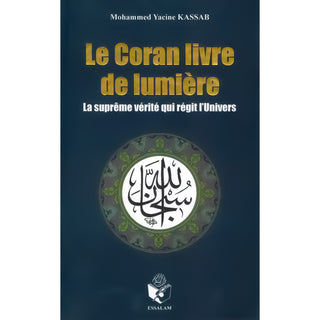 Le Coran Livre De Lumière : La Suprême Vérité Qui Régit L'Univers