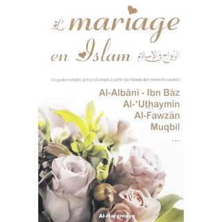Le Mariage En Islam : Un Guide Complet, Précis Et Simple À Partir Des Fatwas Des Éminents Savants