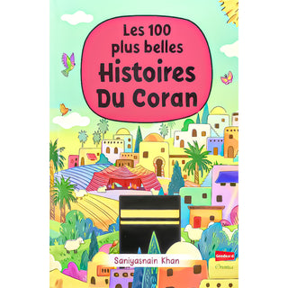 Les 100 Plus Belles Histoires Du Coran