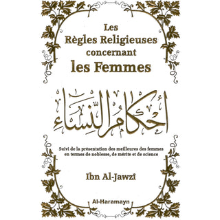 Les Règles Religieuses Concernant Les Femmes, Suivi De La Présentation Des Meilleures Des Femmes En Termes De Noblesses, De Mérite Et De Science