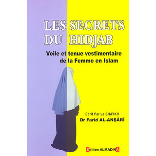 Les Secrets Du Hidjab : Voile Et Tenue Vestimentaire De La Femme En Islam